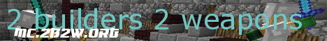 2 builders 2 weapons-Banner