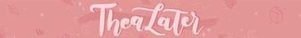 TheaLater MC-Banner