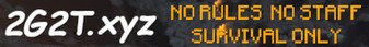 2G2T Survival Anarchy 1.12 - 1.19.3-Banner