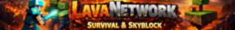 LavaNetwork Survival | Skyblock banner